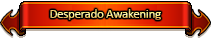 Desperado Awakening Banner.png