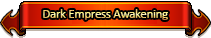 Dark Empress Awakening Banner.png